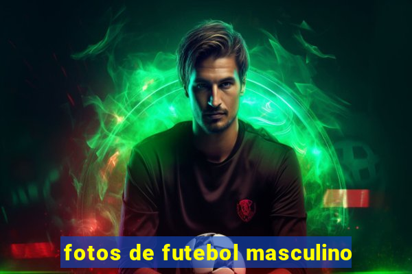 fotos de futebol masculino